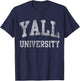 Y'all University Southern Country Life Funny Sayings Quotes T-Shirt - T-Shirt | Navy