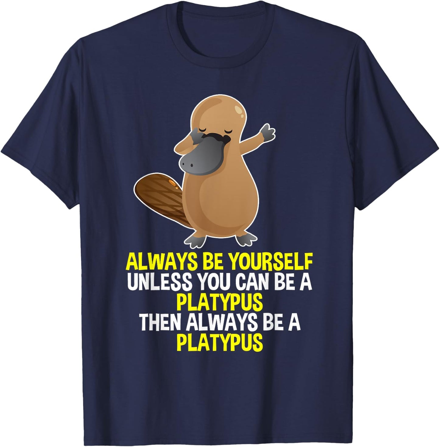 Always Be Yourself Dabbing Platypus T Shirt Gifts for Kids T-Shirt - T-Shirt | Navy