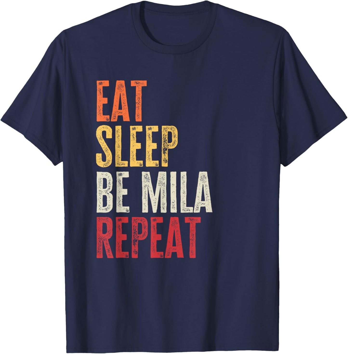Personalized Name Funny Retro Eat Sleep Be Mila T-Shirt - T-Shirt | Navy