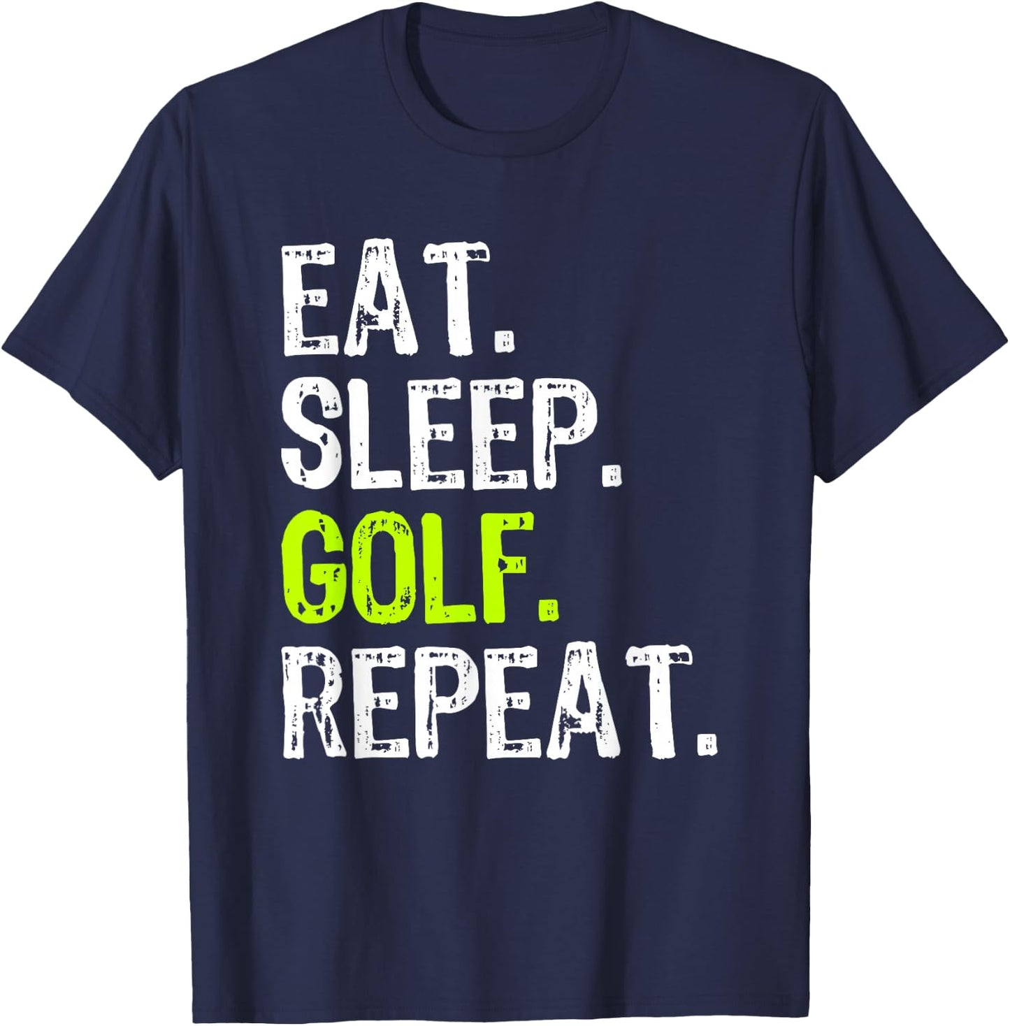 Eat Sleep Golf Repeat Golfer Golfing Funny T-Shirt - T-Shirt | Navy