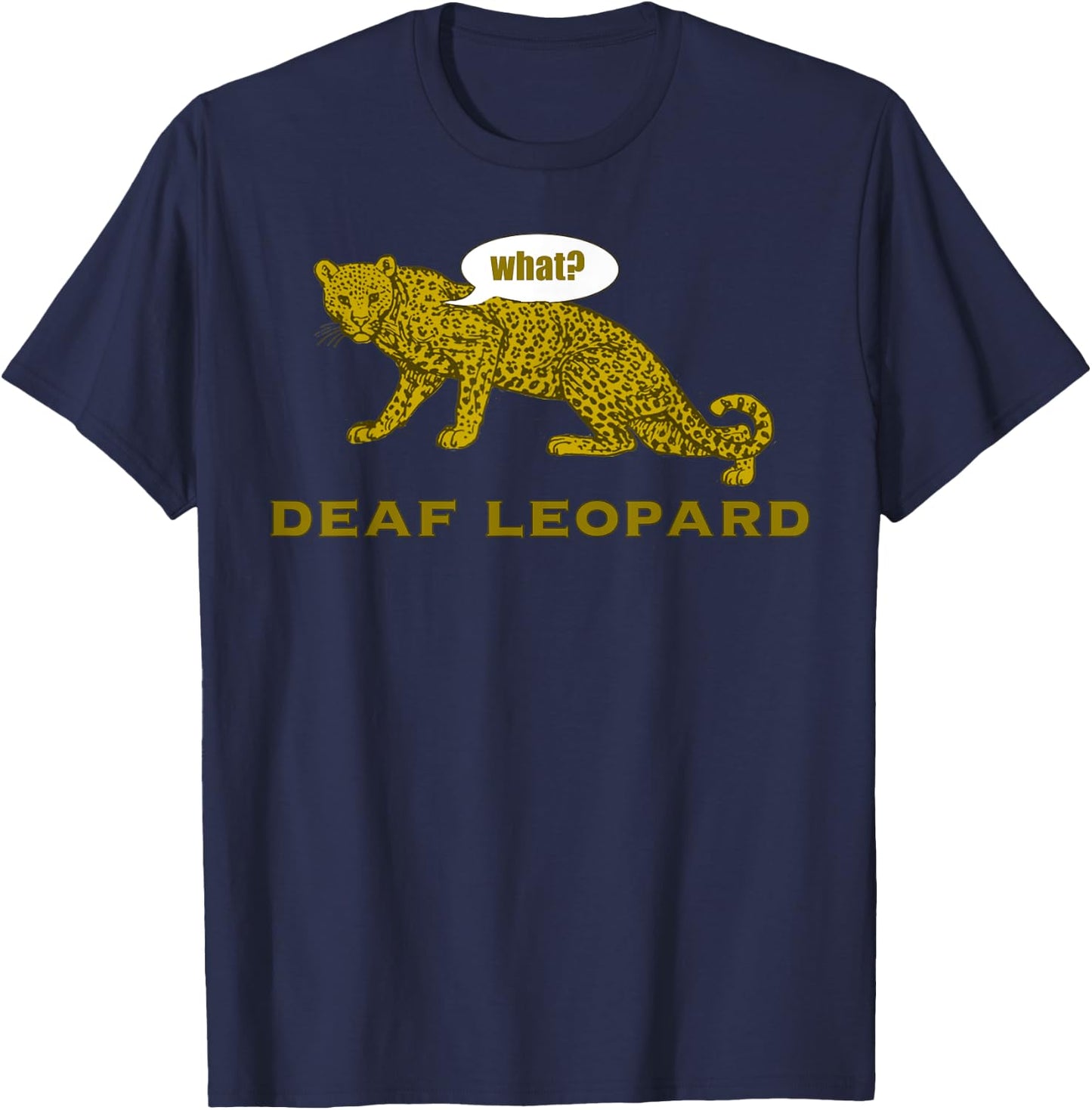 Music Funny Band Pun Shirt Deaf Leopard Joke Rock Music Gift T-Shirt - T-Shirt | Navy