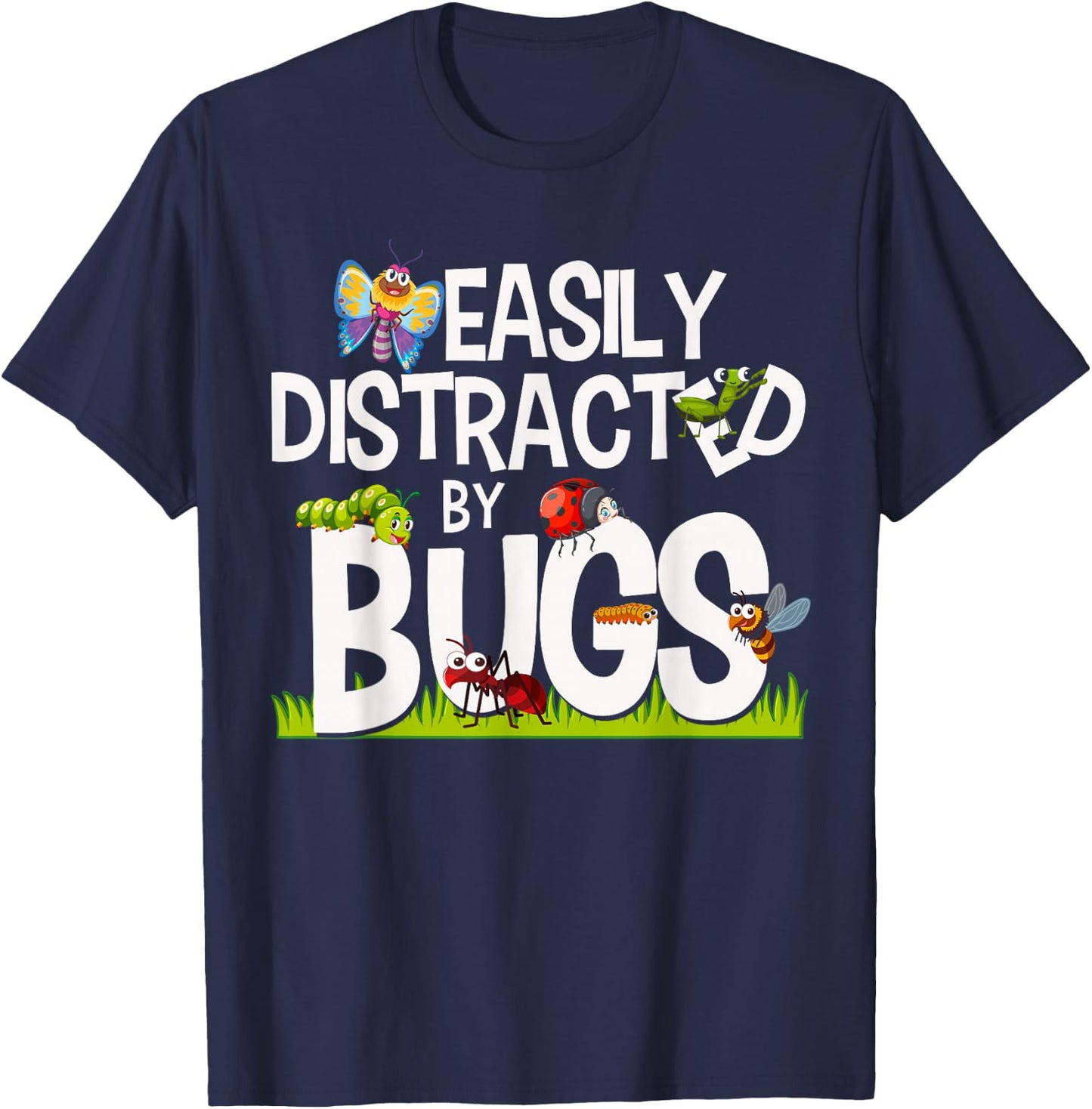Funny Bug Insects Easily Distracted By Bugs Science T-Shirt - T-Shirt | Navy
