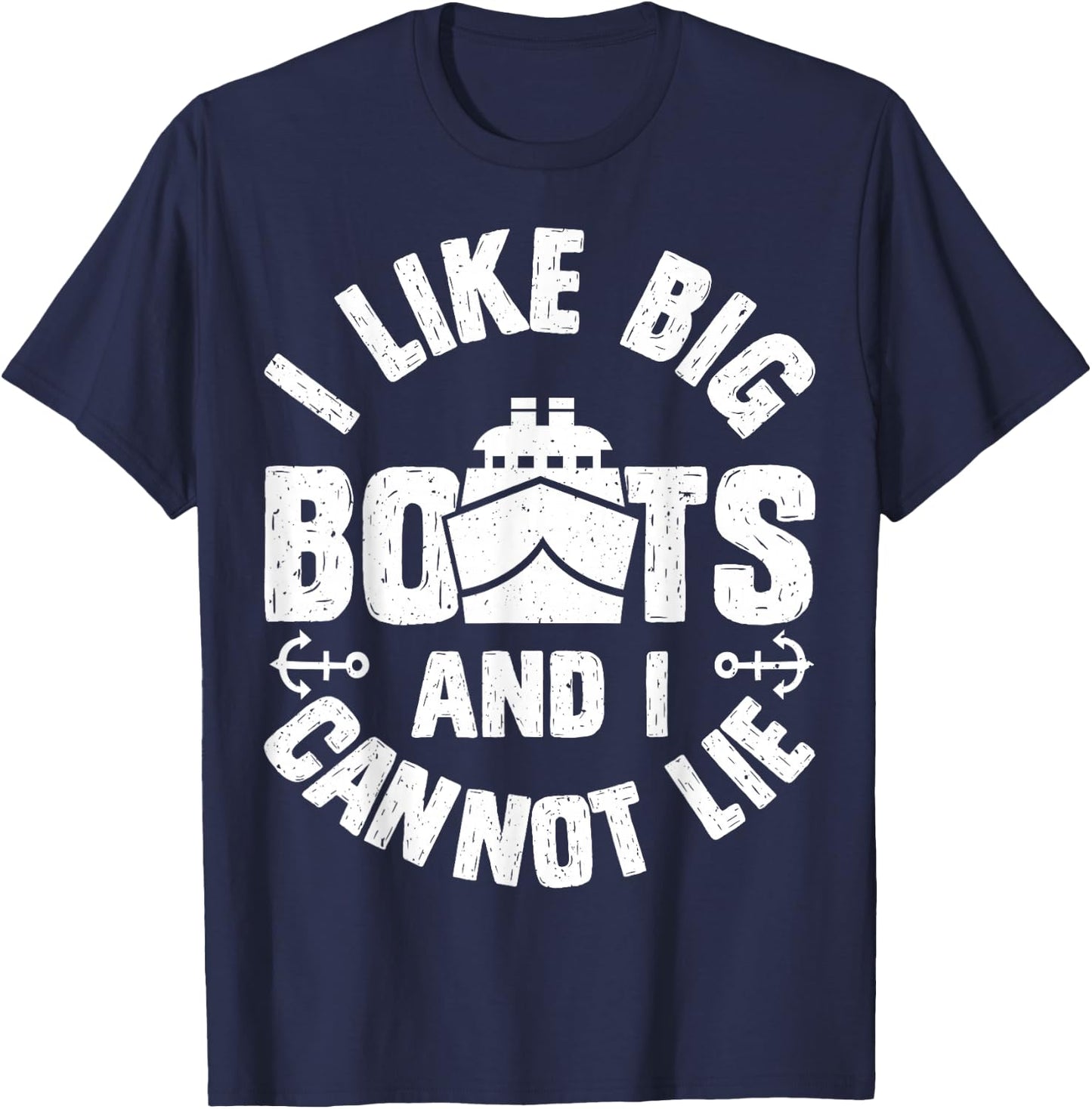I Like Big Boats and I Cannot Lie Funny Cruise Ship Men Gift T-Shirt - T-Shirt | Navy