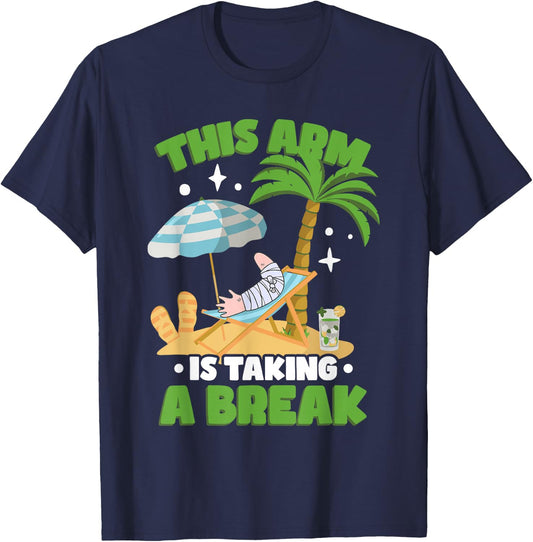 This Arm Is Taking A Break | Funny Broken Arm T-Shirt - T-Shirt | Navy