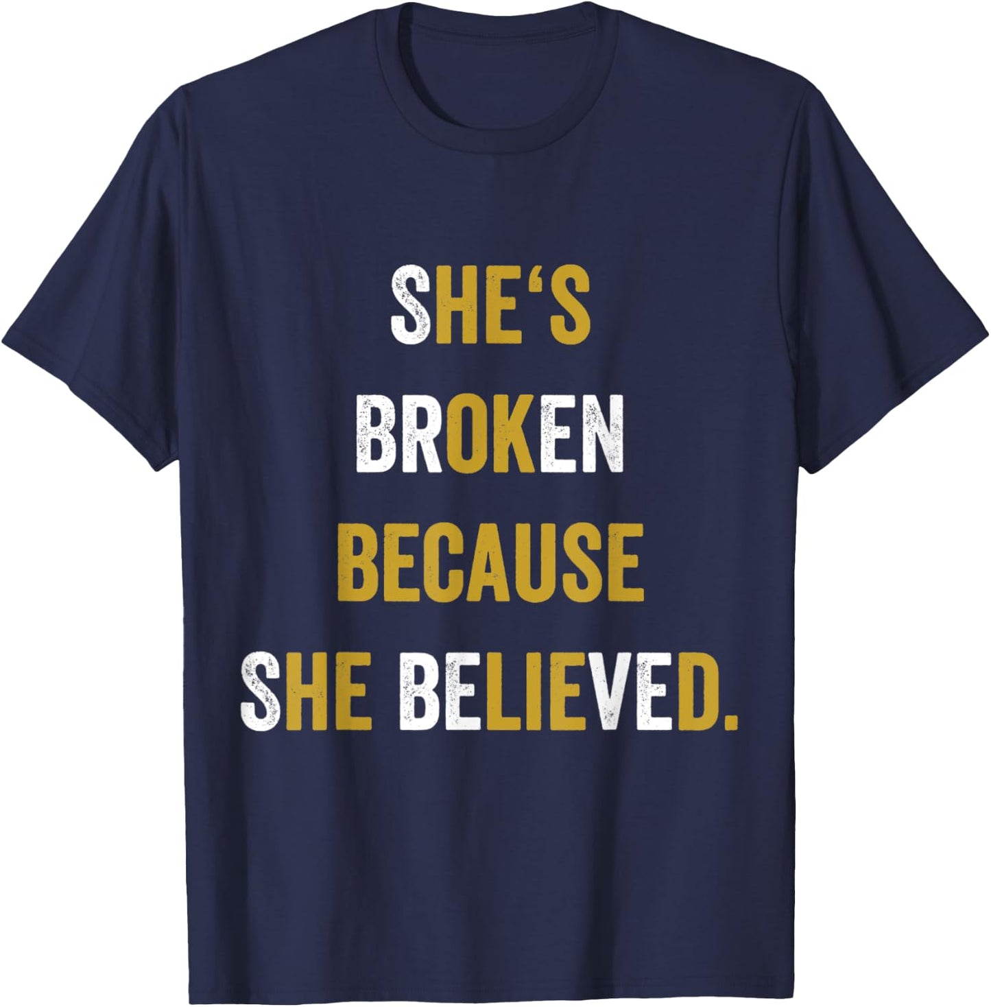 Funny Sbeve He Lied Cheating She Believed Meme Gift T-Shirt - T-Shirt | Navy