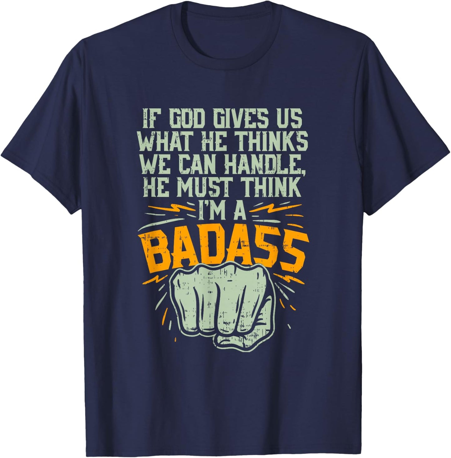 God Must Think I'm Badass I Cancer Fighting Shirt T-Shirt - T-Shirt | Navy