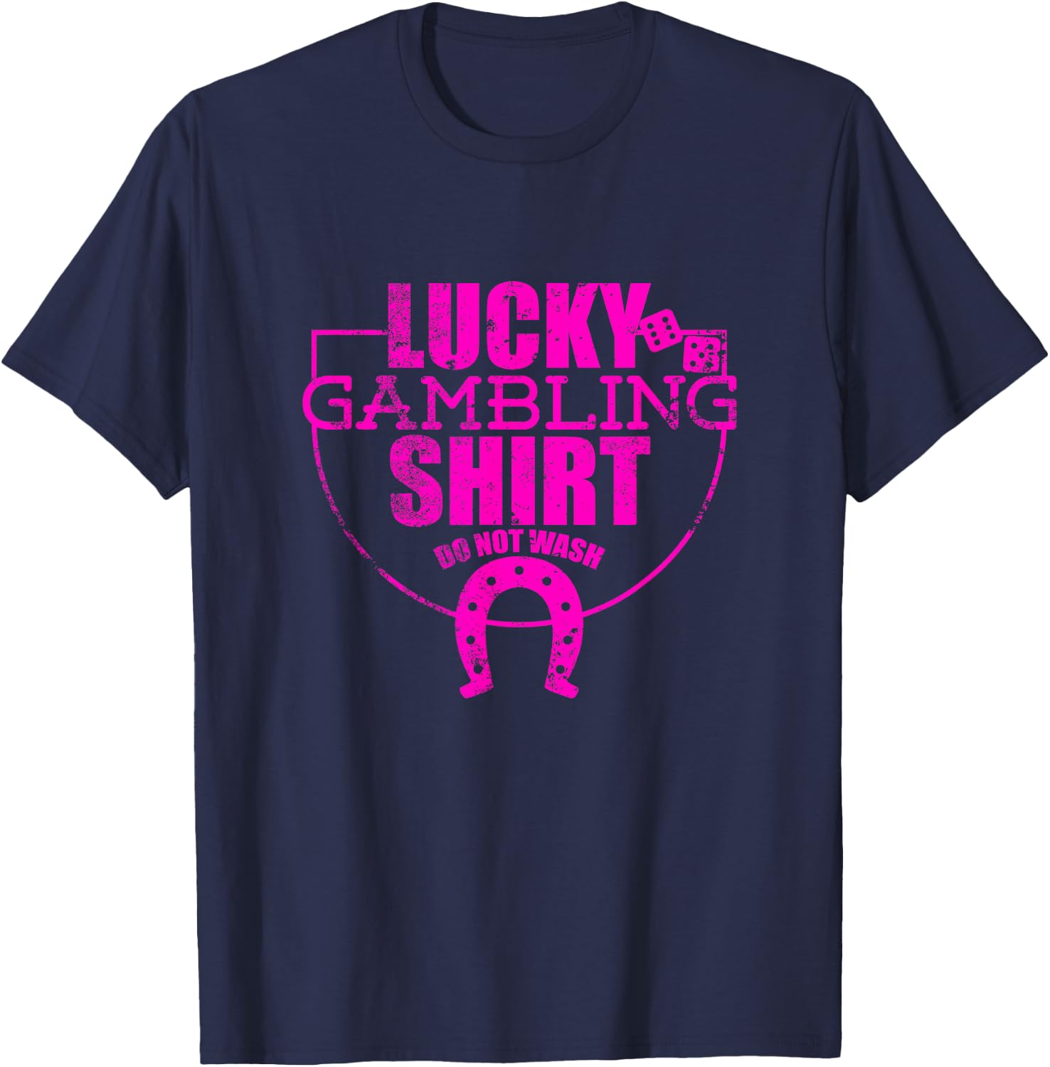 Lucky Gambling Funny Quote For Casino Gamblers Party T-Shirt - T-Shirt | Navy