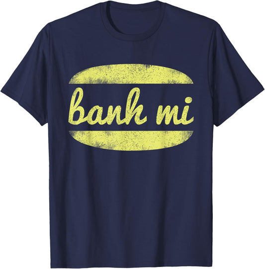 Vintage Banh mi - Vietnamese pho chef humor Foodie T-Shirt - T-Shirt | Navy