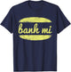 Vintage Banh mi - Vietnamese pho chef humor Foodie T-Shirt - T-Shirt | Navy