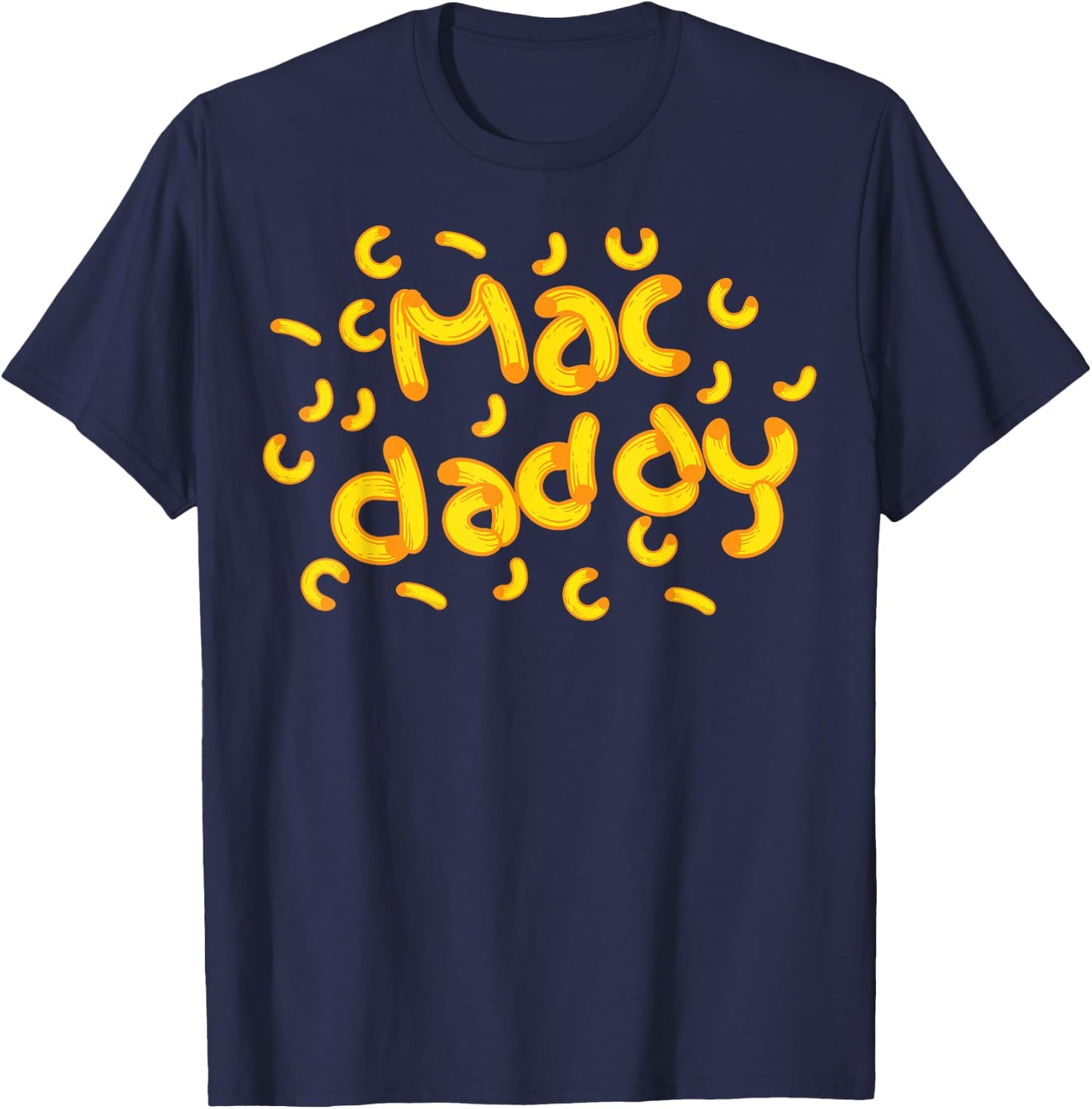 Mac & Cheese Dad Shirt | Cool Mac Daddy Macaroni Cheese Gift T-Shirt - T-Shirt | Navy