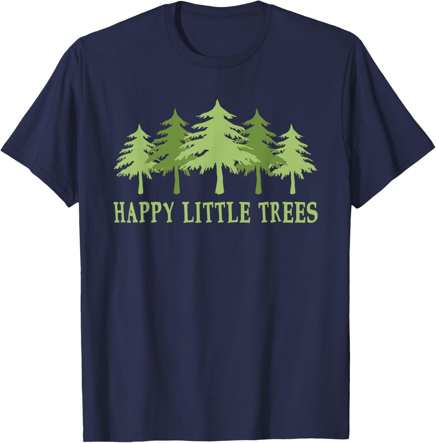 Funny Happy Little Trees Gifts Bob Style Camping T-Shirt - T-Shirt | Navy
