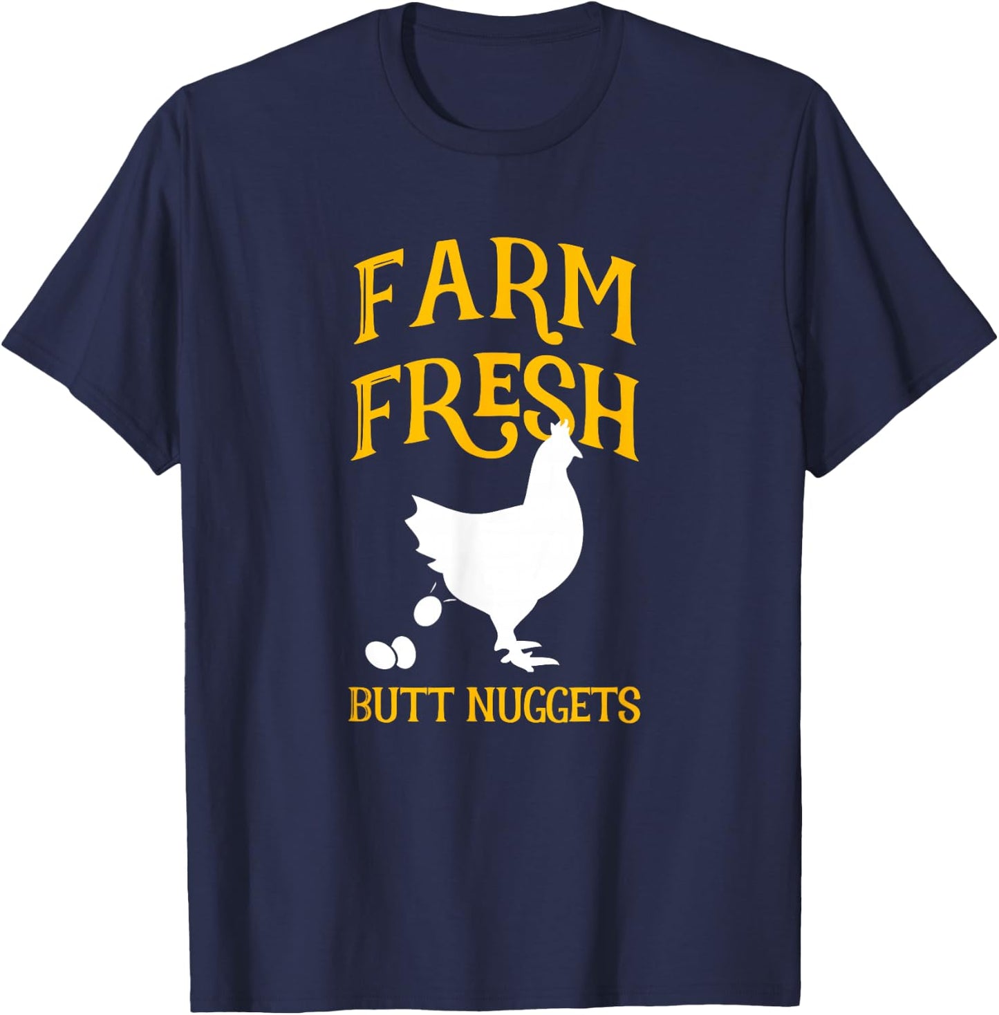 Farm Fresh Butt Nuggets - Cute Chicken Butt T Shirt T-Shirt - T-Shirt | Navy