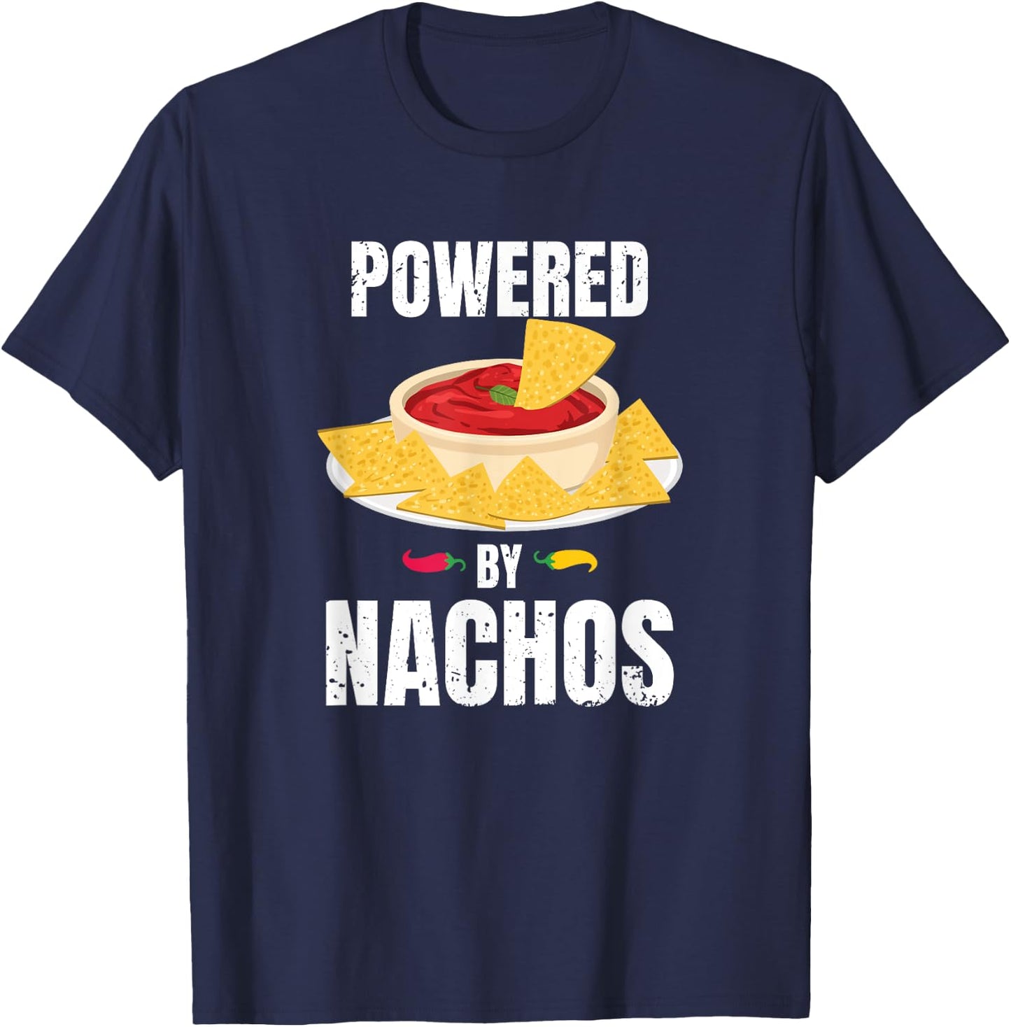 Powered by Nachos! Funny Mexican Food Lover Gift T-Shirt - T-Shirt | Navy