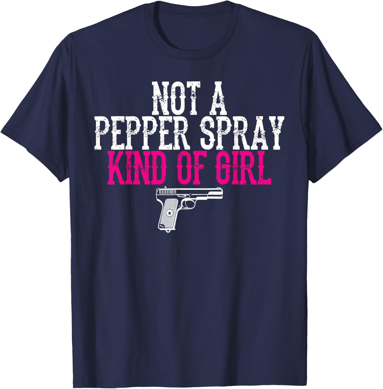 Not a Pepper Spray Girl Pro Gun Second Amendment T-Shirt - T-Shirt | Navy