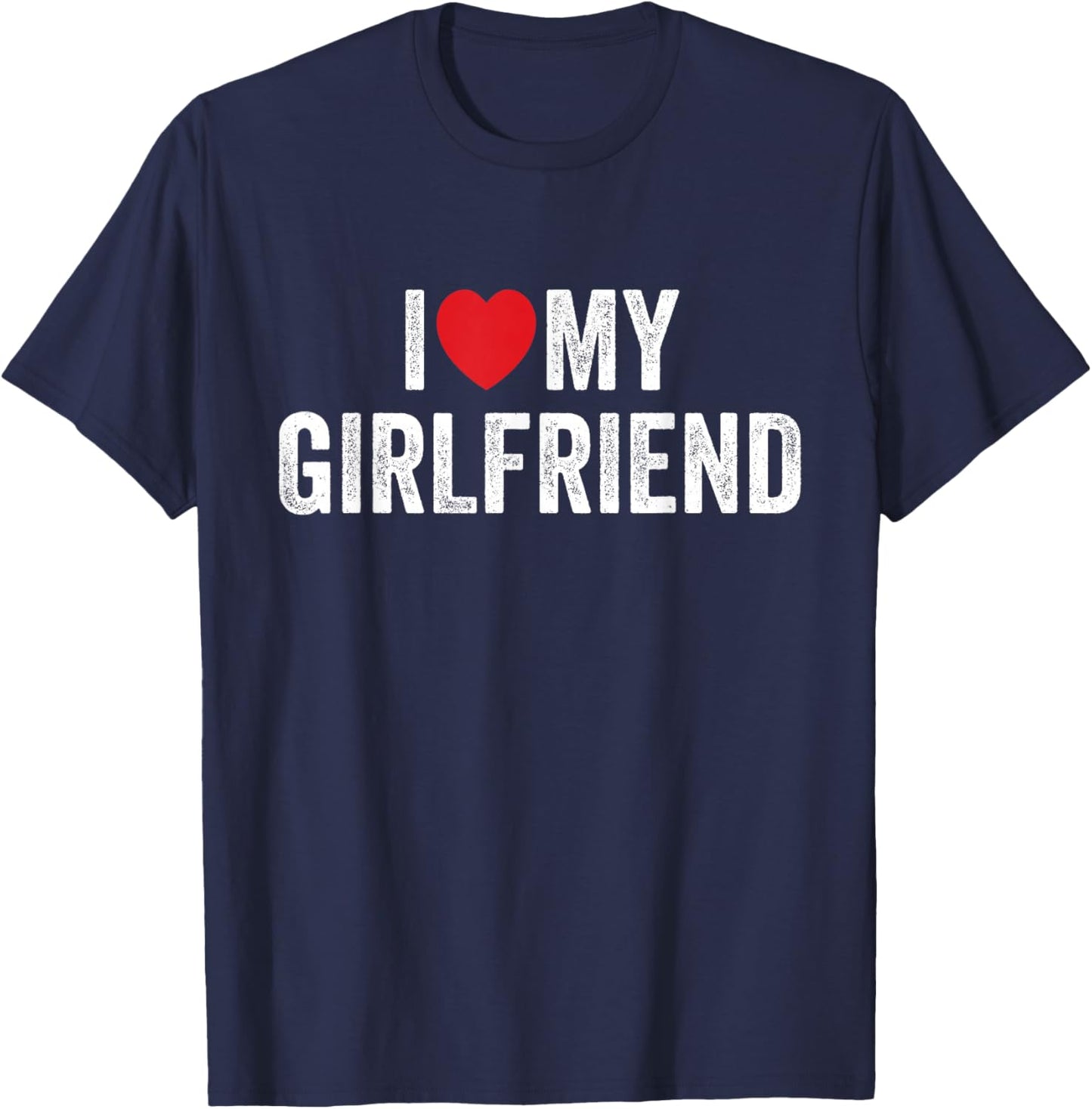 I Love My Girlfriend T-Shirt - T-Shirt | Navy