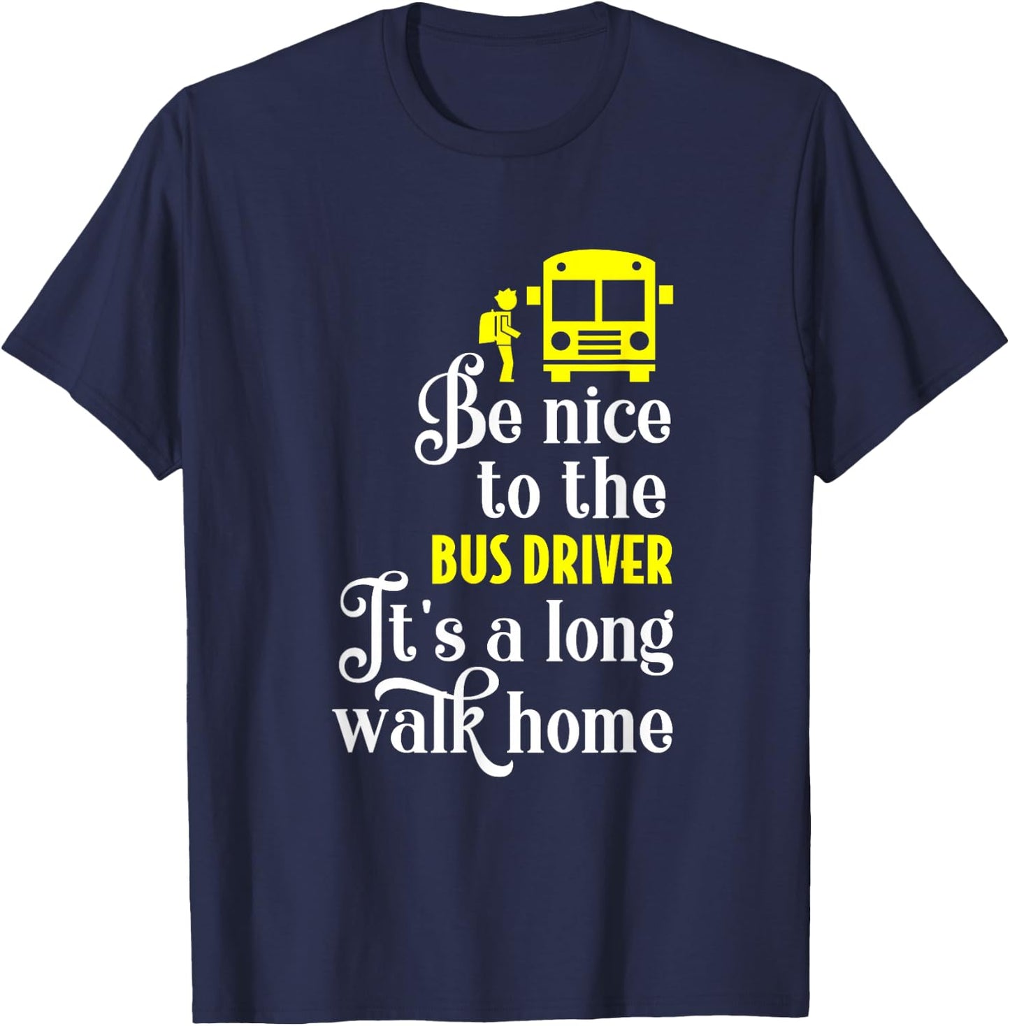 Funny School Bus Driver T-Shirt - T-Shirt | Navy