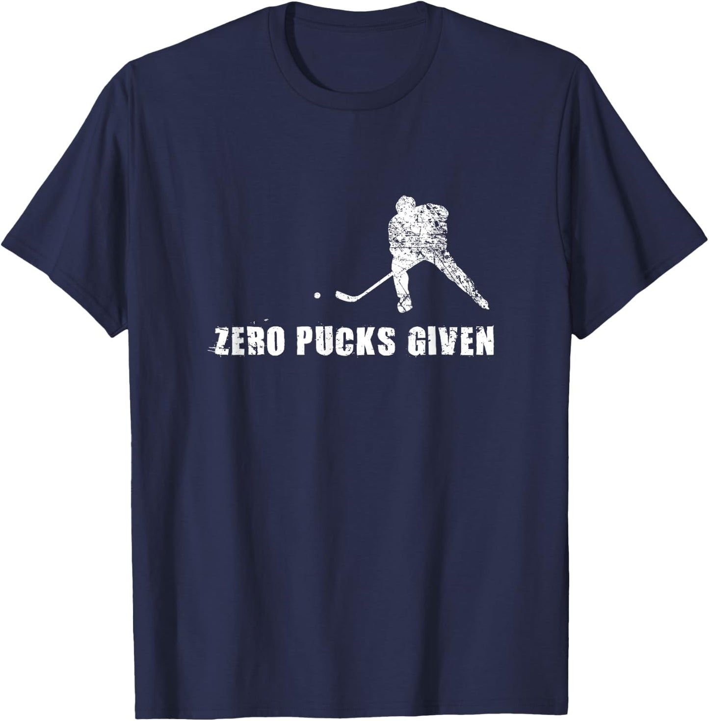 Funny Hockey Shirt, Zero Pucks Given Sports Player Gift T-Shirt - T-Shirt | Navy