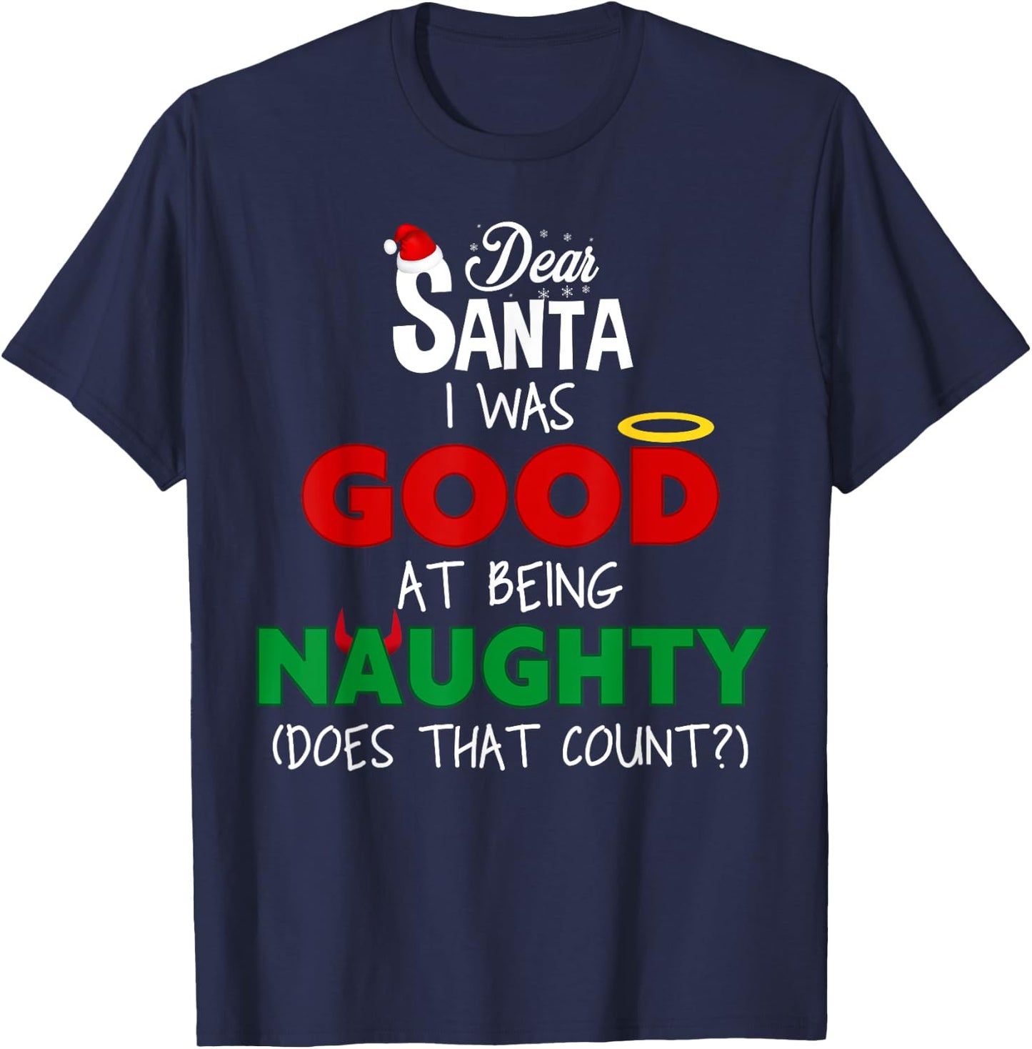 Dear Santa I Was Good at Being Naughty T-Shirt - T-Shirt | Navy