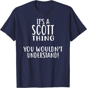 It's A SCOTT Thing, You Wouldn't Understand! SCOTT T-Shirt - T-Shirt | Navy