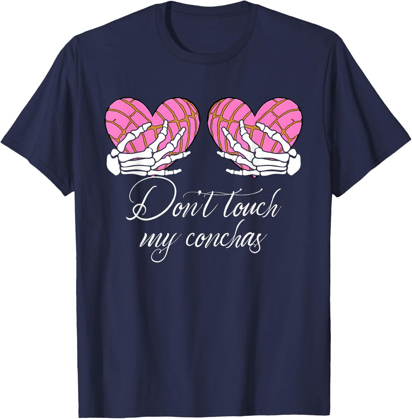 Don't Touch My Conchas Funny T-Shirt - T-Shirt | Navy