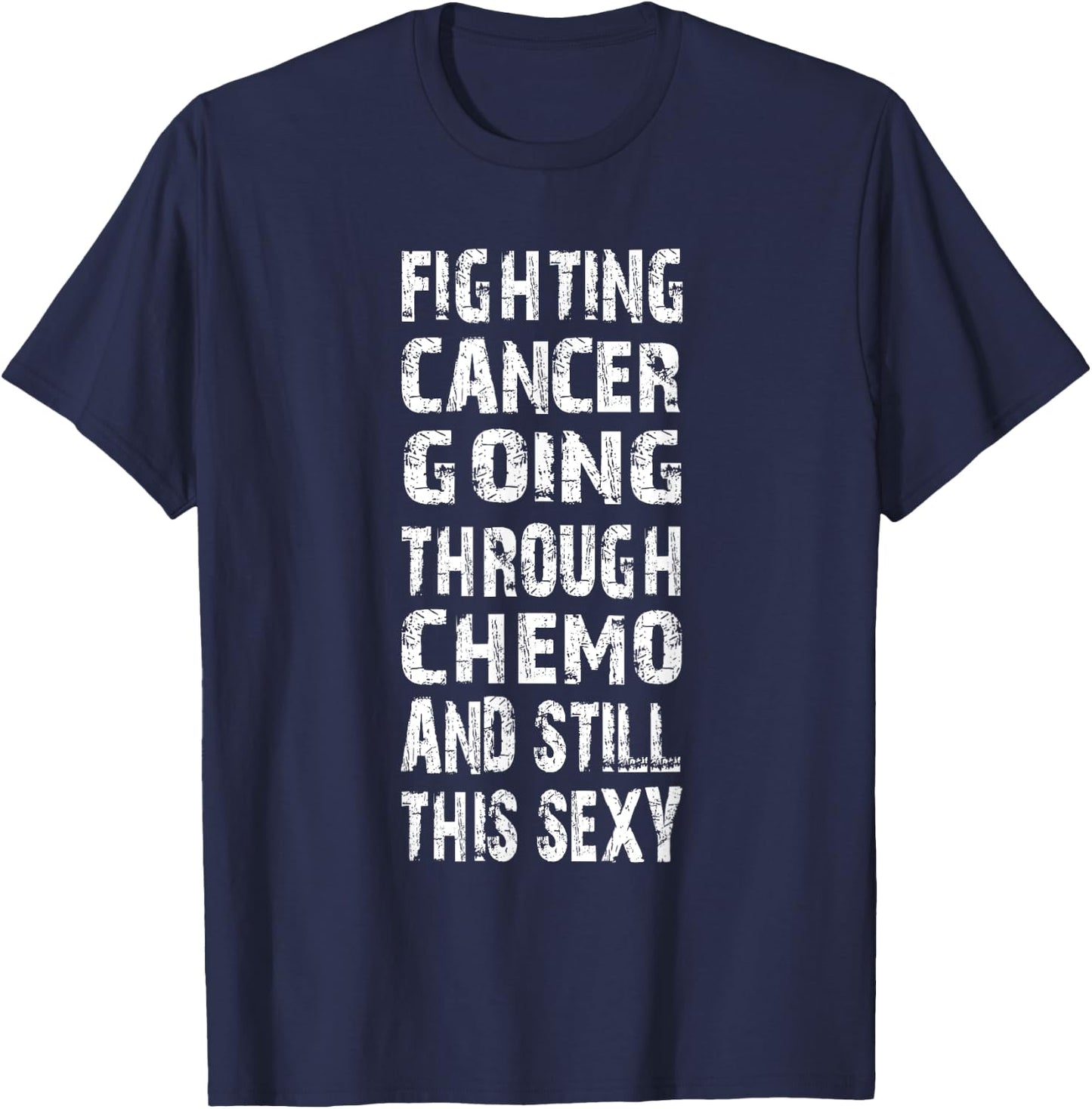 Cancer survivor fighting cancer going through chemo T-Shirt - T-Shirt | Navy