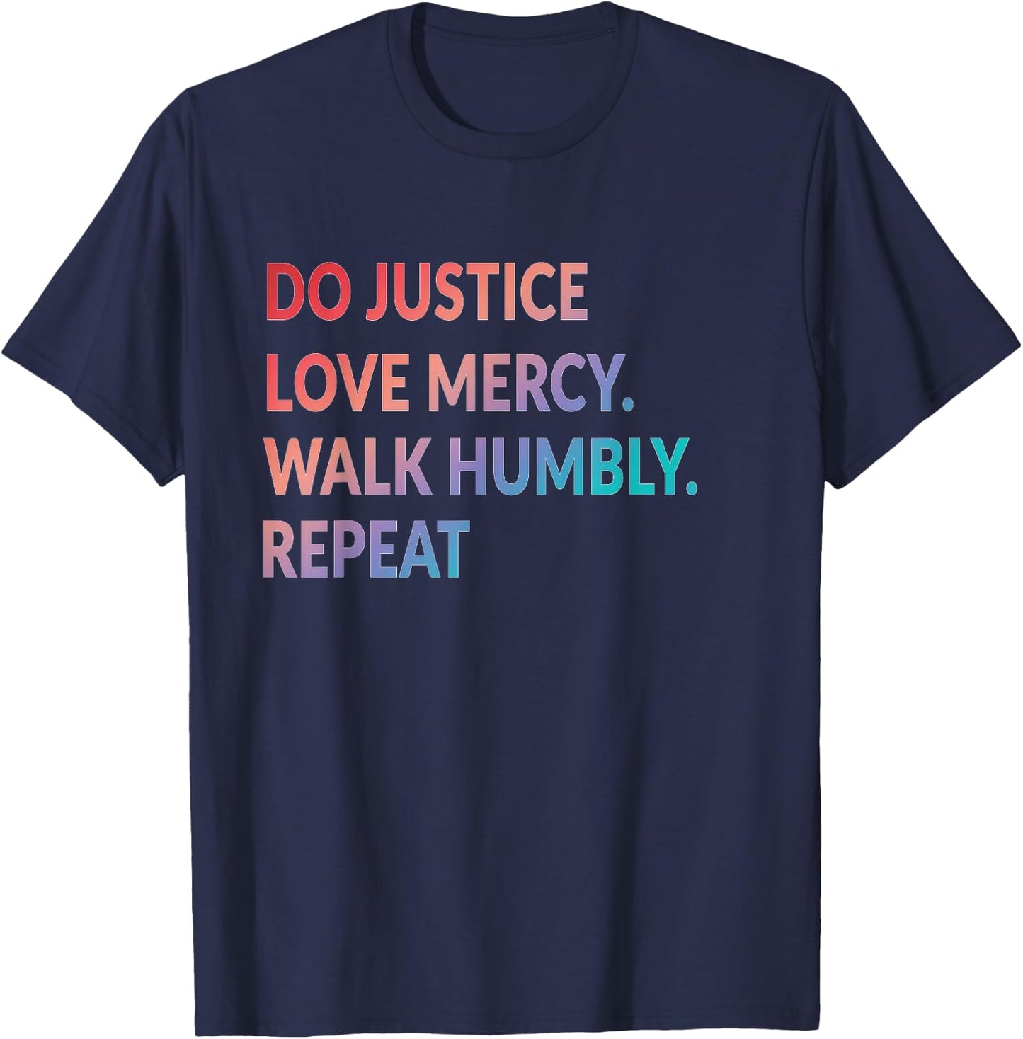 Do Justice Love Mercy Walk Humbly Repeat Christian T-Shirt - T-Shirt | Navy