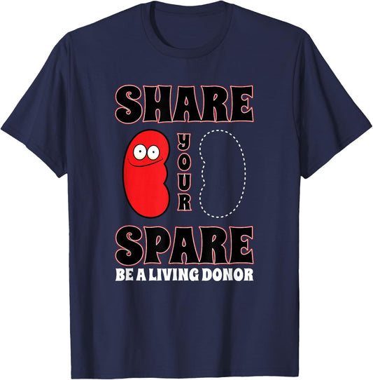 Organ Donation Awareness Share Your Spare Kidney T-Shirt - T-Shirt | Navy