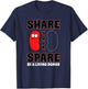 Organ Donation Awareness Share Your Spare Kidney T-Shirt - T-Shirt | Navy