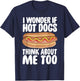 Hot Dog Gift I Wonder If Hotdogs Think About Me Too Women T-Shirt - T-Shirt | Navy