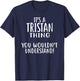 It's A TRISTAN Thing, You Wouldn't Understand! TRISTAN T-Shirt - T-Shirt | Navy