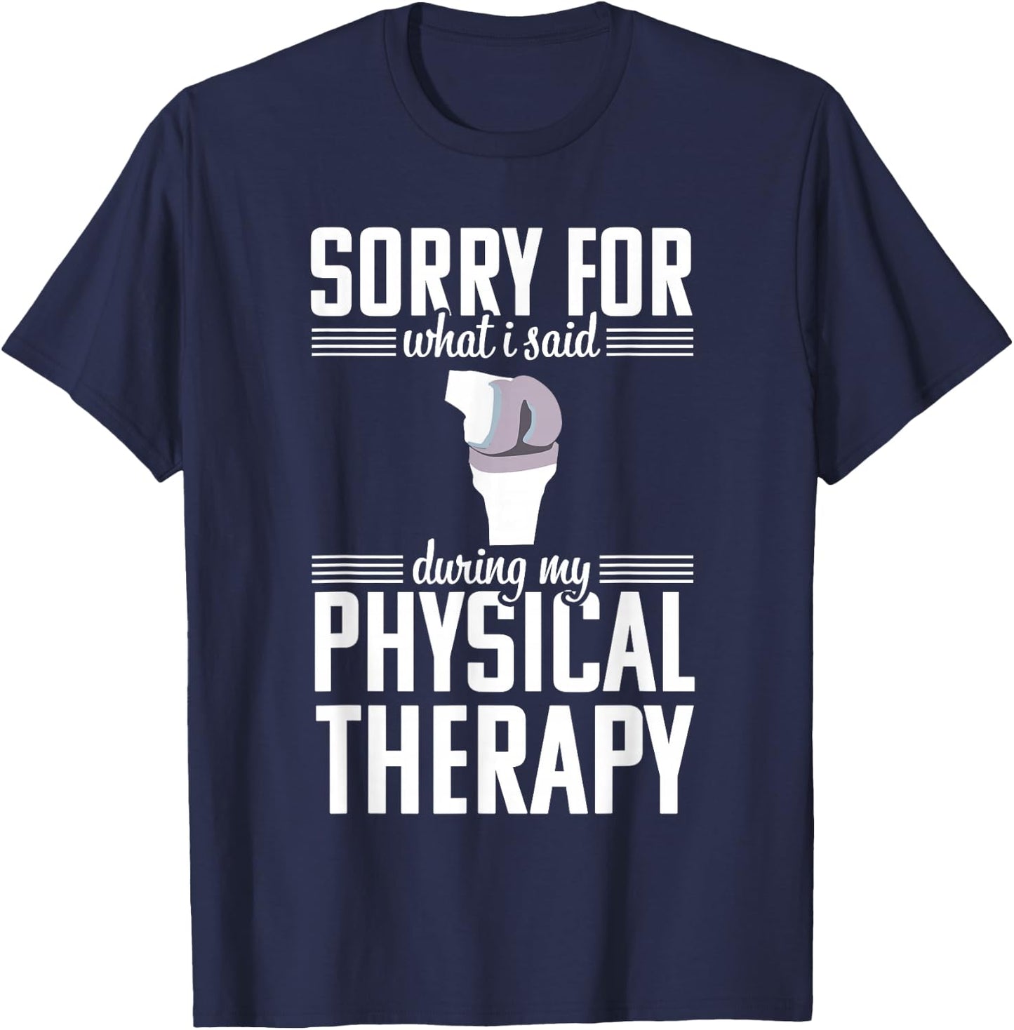 Knee Replacement Funny Therapy Surgery Recovery Arthroplasty T-Shirt - T-Shirt | Navy