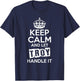 Troy Keep Calm and Let Troy Handle It T-Shirt - T-Shirt | Navy