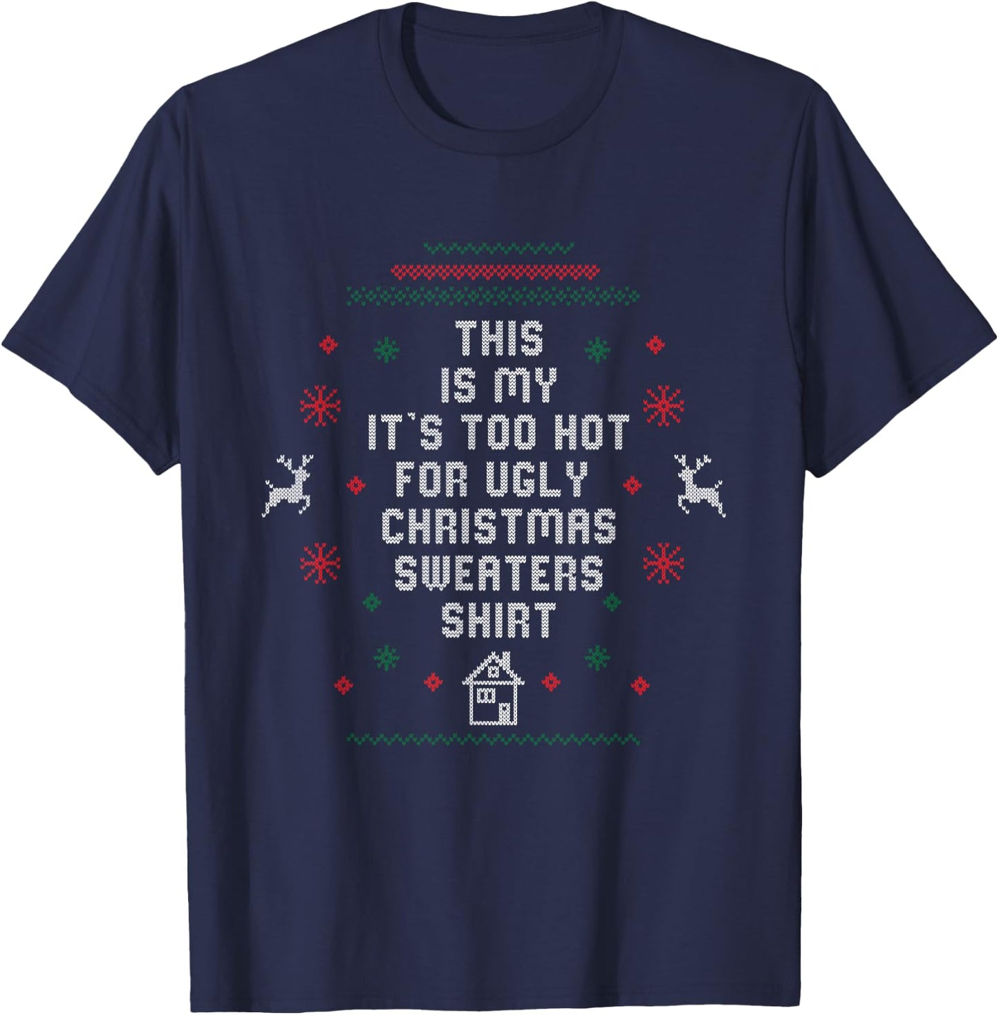 Too Hot Ugly Christmas Sweaters Funny Xmas Women Men Family T-Shirt - T-Shirt | Navy