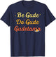 Gudetama The Lazy Egg "Be Gude Do Gude" Be Good Do Good T-Shirt - T-Shirt | Navy