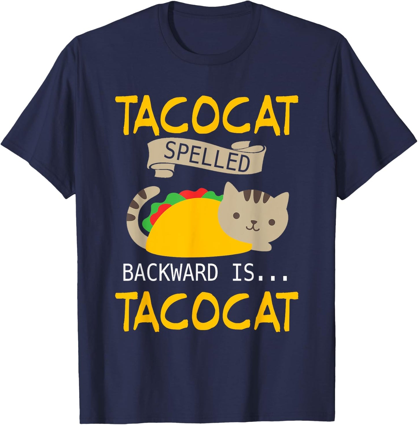 Interesting Tacocat Spelled Backward is Tacocat Shirt T-Shirt - T-Shirt | Navy