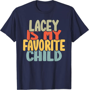 Lacey Is My Favorite Child Funny Shirt From Lacey T-Shirt - T-Shirt | Navy