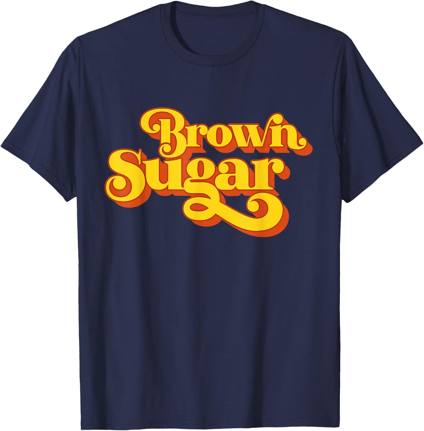 Brown Sugar! Gift Black Women T-Shirt - T-Shirt | Navy
