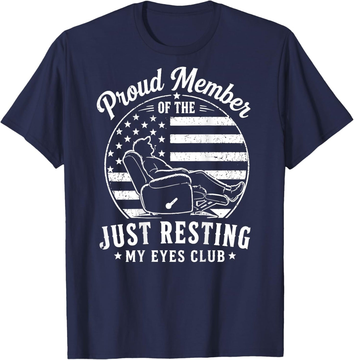 (On Back) Proud Member of The Just Resting My Eyes Club Dad T-Shirt - T-Shirt | Navy