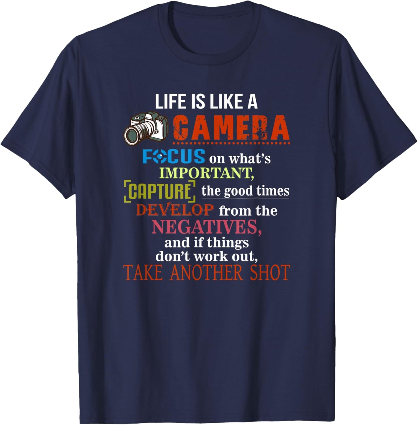 Photography Club Life Is Like A Camera, Take Another Shot Quote T-Shirt - T-Shirt | Navy