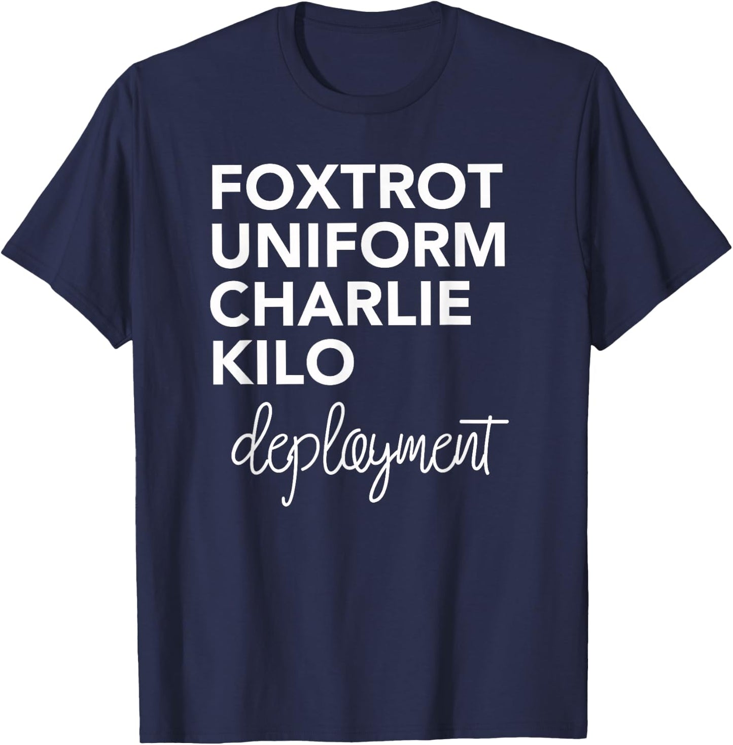 Foxtrot Uniform Charlie Kilo Military Deployment T Shirt T-Shirt - T-Shirt | Navy