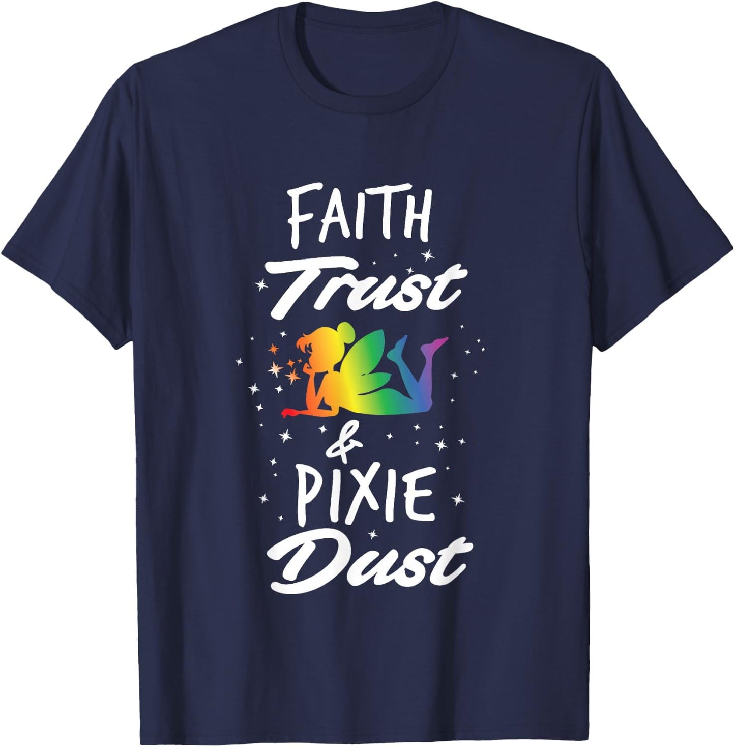 Faith Trust And Pixie Dust Fairy T-Shirt - T-Shirt | Navy