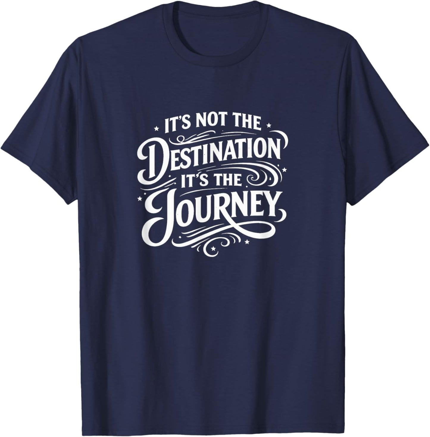 It's Not The Destination - It's The Journey T-Shirt - T-Shirt | Navy