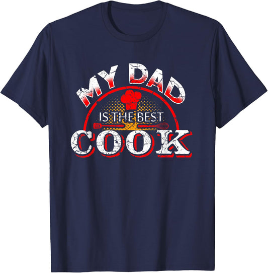 My Dad is the Best Cook Cooking Chef Daddy Hero Father Gift T-Shirt - T-Shirt | Navy