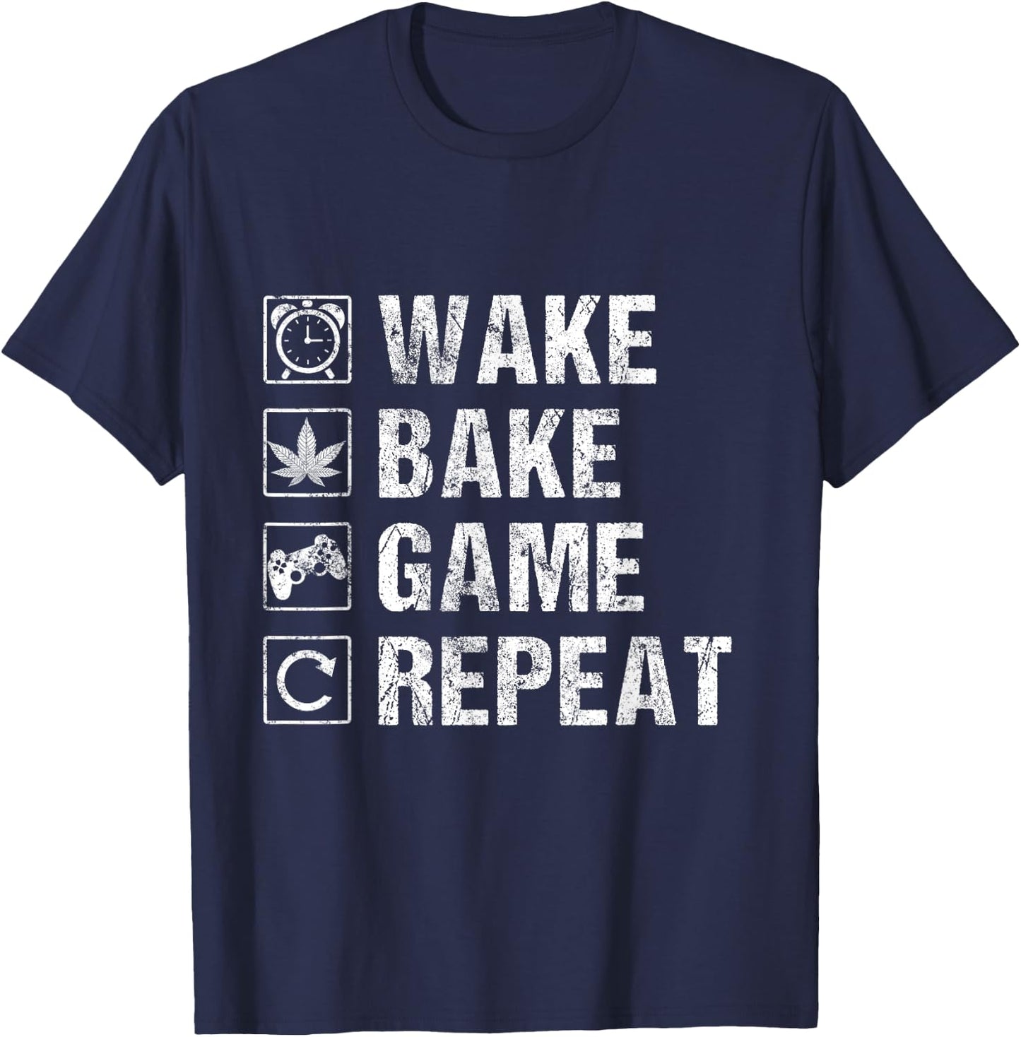 Wake Bake Game Repeat | Video Game Weed Smoker Pot Gift T-Shirt - T-Shirt | Navy