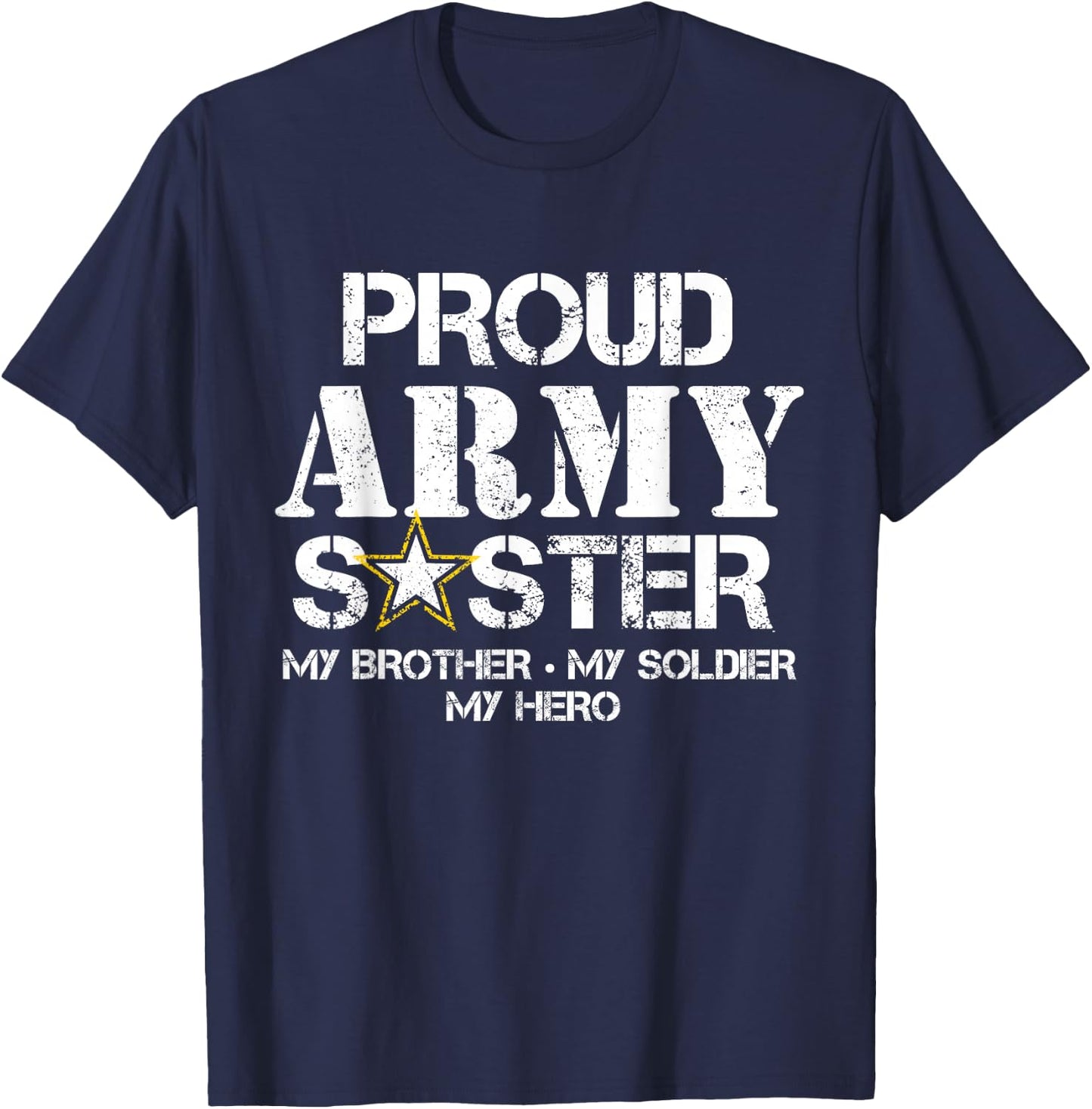 Proud Army Sister T Shirt Military Sister My Soldier My Hero T-Shirt - T-Shirt | Navy