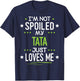 I'm Not Spoiled My Tata Just Loves Me T-Shirt - T-Shirt | Navy