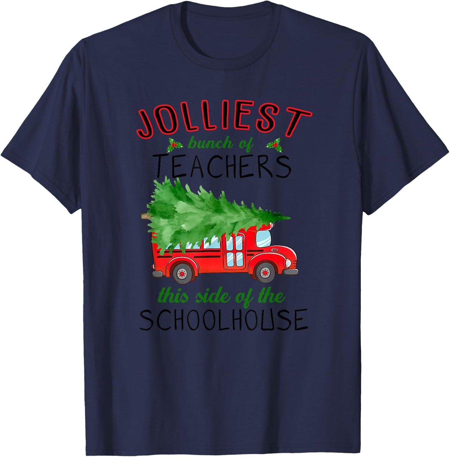 Jolliest Bunch Of Teachers This Side Of The Schoolhouse T-Shirt - T-Shirt | Navy
