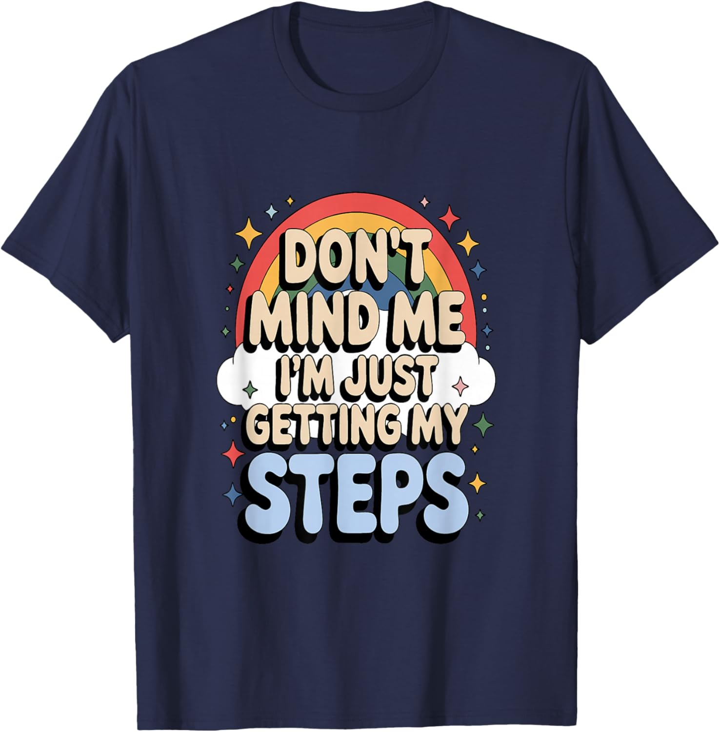 Funny Walking Quote Step Counter Motivation T-Shirt - T-Shirt | Navy