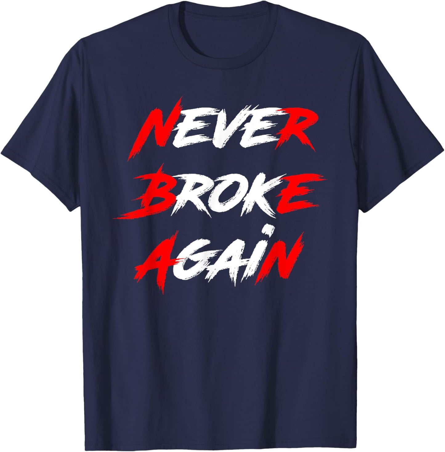 Never Broke Again Hustle & Grind Motivational T-Shirt - T-Shirt | Navy