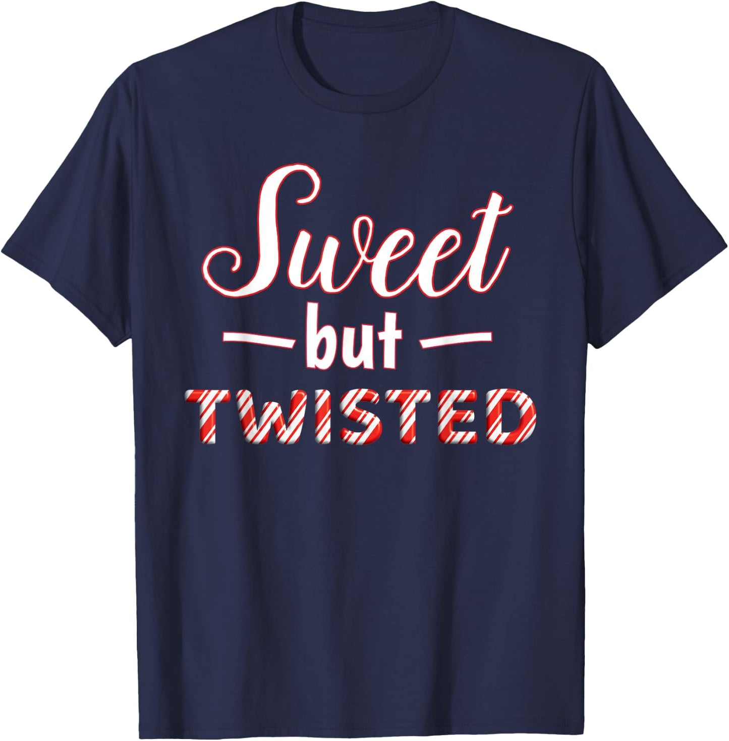 Funny and cute Sweet But Twisted T-Shirt - T-Shirt | Navy